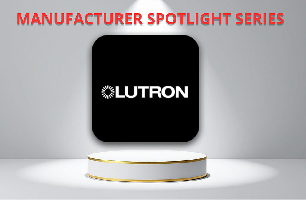Manufacturer Spotlight: Lutron